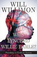 Who Lynched Willie Earle? - William H. Willimon - cover