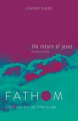 Fathom Bible Studies: The Return of Jesus Leader Guide - Charlie Baber - cover