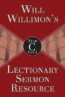 Will Willimon's Lectionary Sermon Resource, Year C Part 2 - William H. Willimon - cover