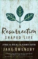 Resurrection Shaped Life, A - Jake Owensby - cover