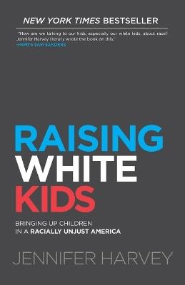 Raising White Kids - Jennifer Harvey - cover