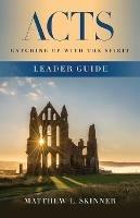 Acts Leader Guide - Matthew L. Skinner - cover
