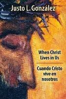 When Christ Lives in Us, Bilingual Edition