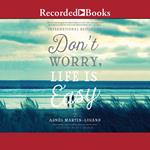 Don't Worry, Life Is Easy