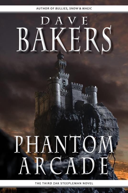 Phantom Arcade: The Third Zak Steepleman Novel - Dave Bakers - ebook