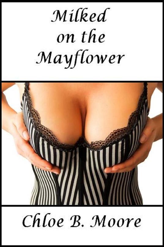 Milked on the Mayflower - Chloe B. Moore - ebook