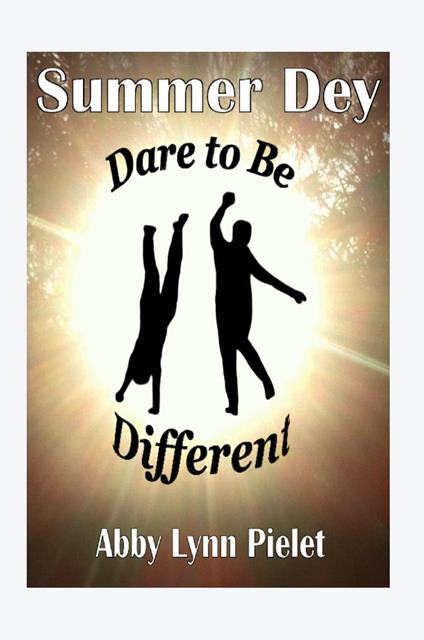 Summer Dey: Dare to be Different - Abby Lynn Pielet - ebook