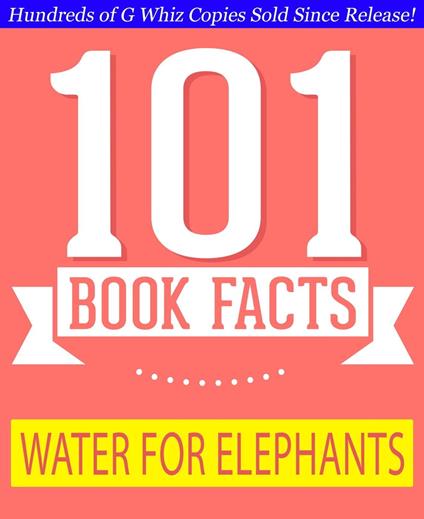 Water for Elephants - 101 Amazing Facts You Didn't Know