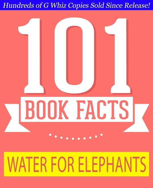 Water for Elephants - 101 Amazing Facts You Didn't Know