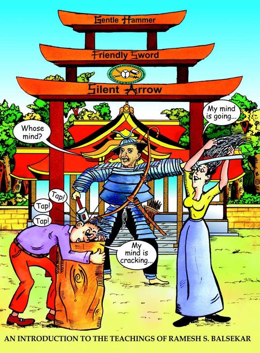 Gentle Hammer, Friendly Sword, Silent Arrow (An Introduction to the Teachings of Ramesh S. Balsekar)