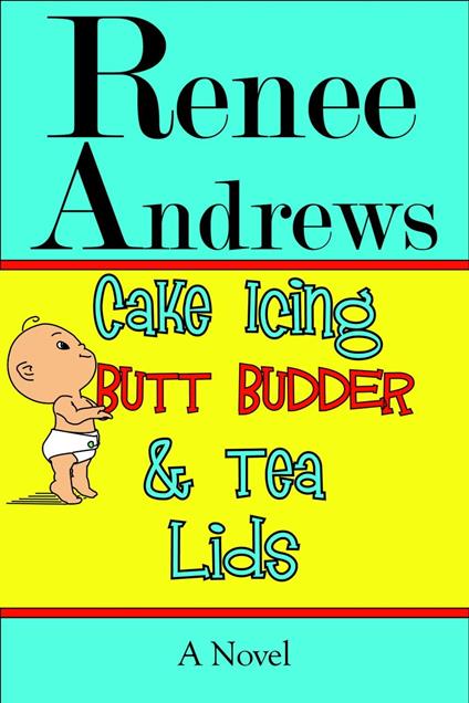 Cake Icing, Butt Budder and Tea Lids: A Cajun Romantic Comedy
