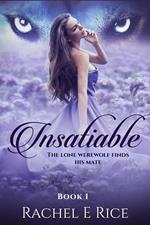 Insatiable: The Lone Werewolf finds his mate