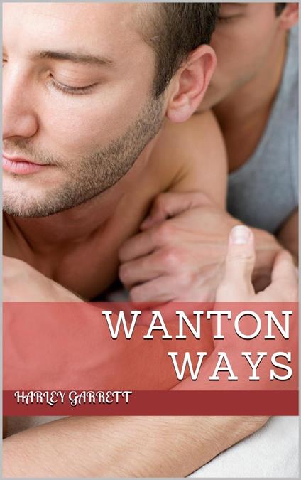 Wanton Ways - Harley Garrett - ebook