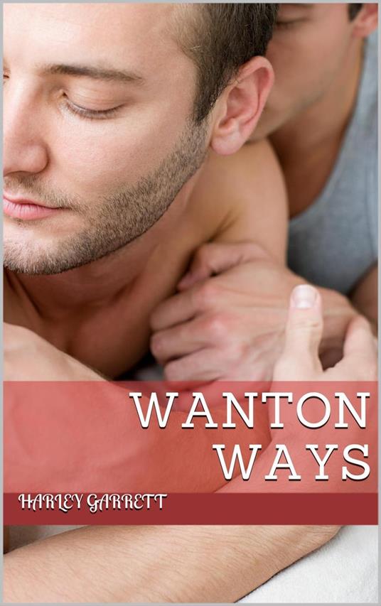 Wanton Ways - Harley Garrett - ebook