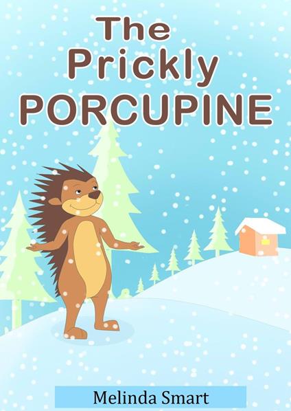 The Prickly Porcupine - Melinda Smart - ebook