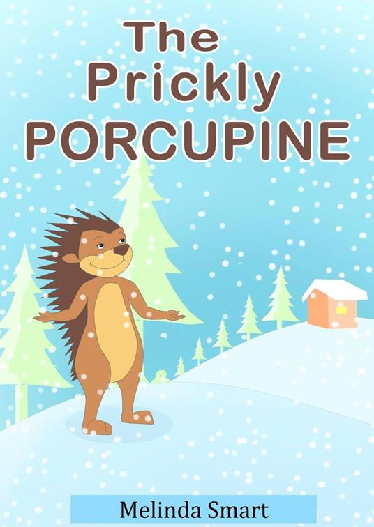 The Prickly Porcupine - Melinda Smart - ebook