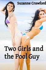 Two Girls and the Pool Guy