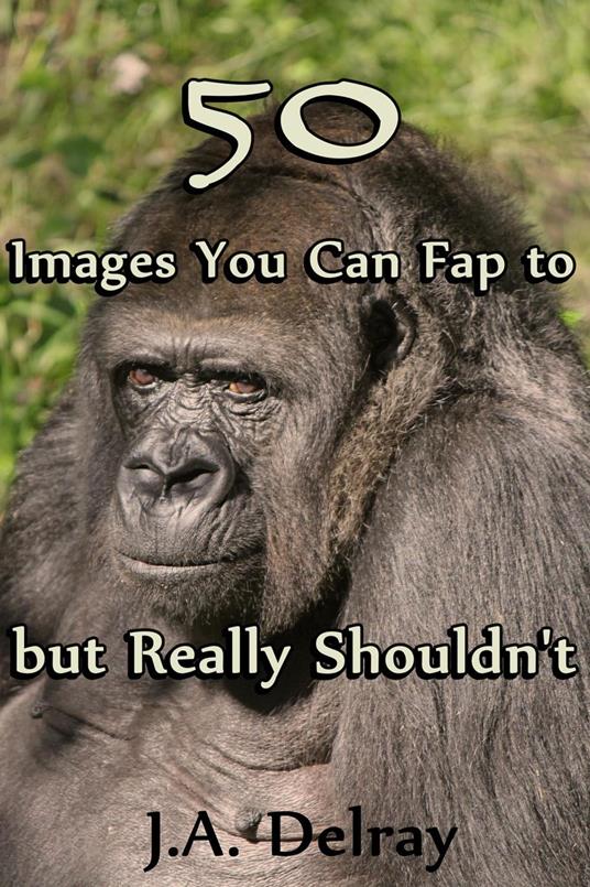 50 Things You Can Fap To But Really Shouldn't