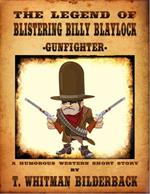 The Legend Of Blistering Billy Blaylock - Gunfighter