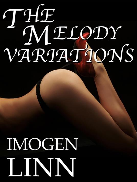 The Melody Variations (BDSM Erotica) - Imogen Linn - ebook