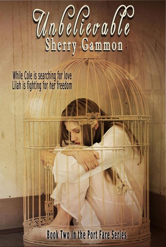 Unbelievable - Sherry Gammon - ebook