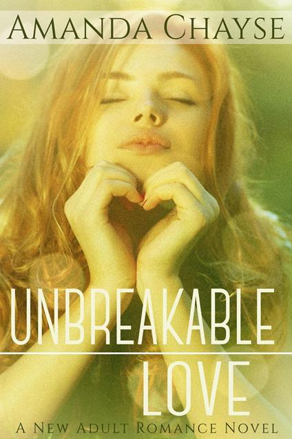 Unbreakable Love - Amanda Chayse - ebook