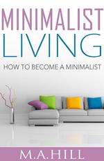 Minimalist Living How to Become a Minimalist
