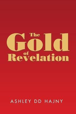 The Gold of Revelation - Ashley DD Hajny - cover