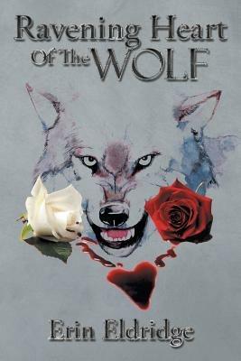 Ravening Heart Of The Wolf - Erin Eldridge - cover