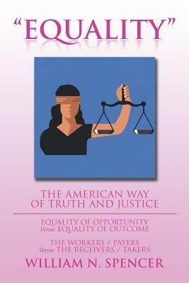 Equality: The American Way of Truth and Justice - William N Spencer - cover