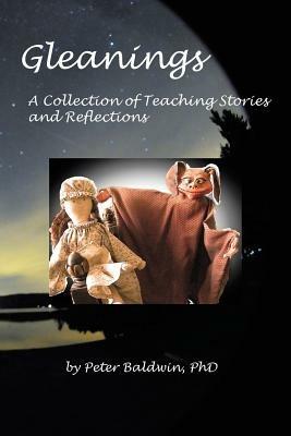 Gleanings: A Collection of Teaching Stories and Reflections - Peter Baldwin - cover