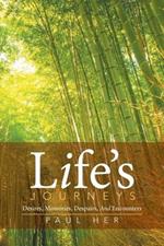 Life's Journeys: Desires, Memories, Despairs, And Encounters