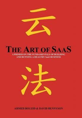 The Art of SaaS - Ahmed Bouzid,David Rennyson - cover