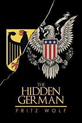 The Hidden German - Fritz Wolf - cover