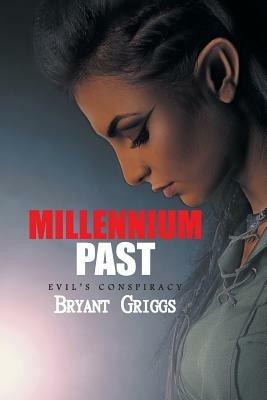 Millennium Past: Evil's Conspiracy - Bryant Griggs - cover
