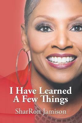 I Have Learned a Few Things - Sharron Jamison - cover