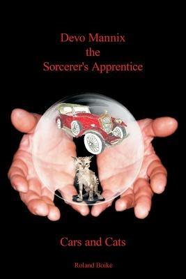 Devo Mannix the Sorcerer's Apprentice: Cars and Cats - Roland Boike - cover