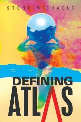 Defining Atlas - Stone Michaels - cover