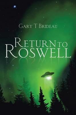 Return to Roswell - Gary T Brideau - cover
