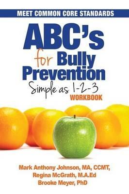 Abc's for Bully Prevention: Simple as 1-2-3 - M Johnson,R McGrath,B Meyer - cover