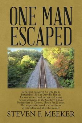 One Man Escaped - Steven F Meeker - cover