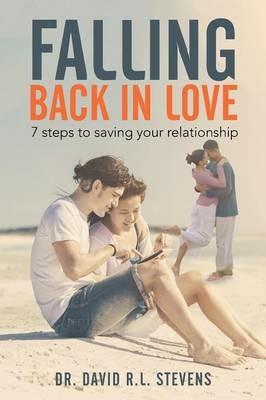 Falling Back in Love: 7 steps to saving your relationship - David R L Stevens - cover