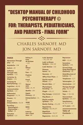 Desktop Manual of Childhood Psychotherapy (C) for: Therapists, Pediatricians, and Parents - Final Form - Charles Sarnoff - cover