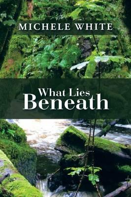 What Lies Beneath - Michele White - cover