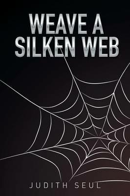 Weave a Silken Web - Judith Seul - cover