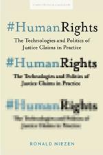 #HumanRights: The Technologies and Politics of Justice Claims in Practice
