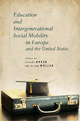 Education and Intergenerational Social Mobility in Europe and the United States - cover