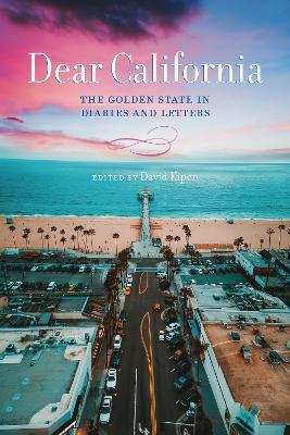 Dear California: The Golden State in Diaries and Letters - cover