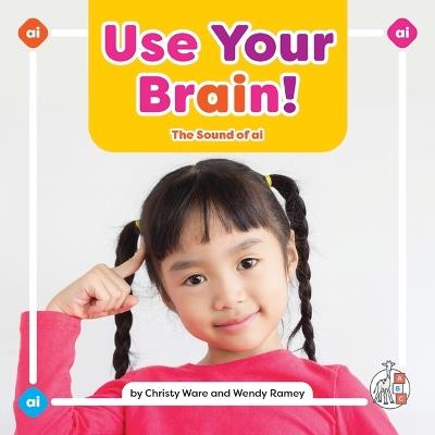 Use Your Brain!: The Sound of AI - Christy Ware,Wendy Ramey - cover