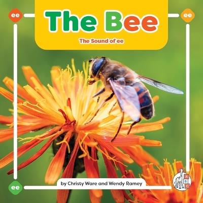 The Bee: The Sound of Ee - Christy Ware,Wendy Ramey - cover